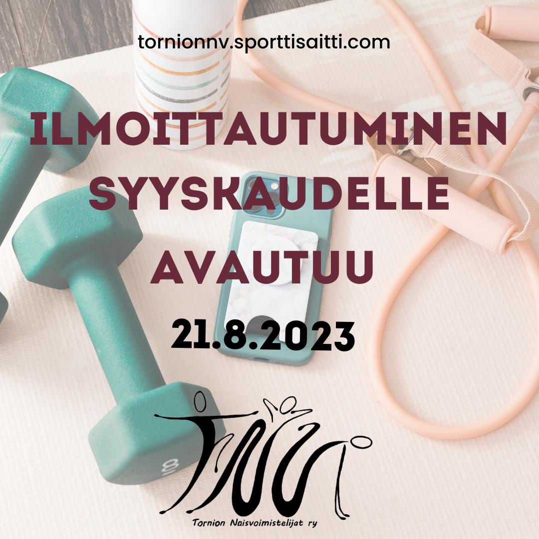 Ilmoittautuminen Syyskaudelle Avautuu 21.8. - Tornion Naisvoimistelijat Ry